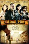 Border Town Movie Streaming Online Watch on Tubi