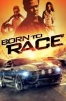 Born to Race Movie Streaming Online Watch on Amazon, MX Player, Tubi