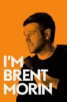 Brent Morin: I'm Brent Morin Movie Streaming Online Watch on Netflix