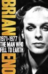Brian Eno 1971–1977: The Man Who Fell To Earth Movie Streaming Online Watch on MX Player