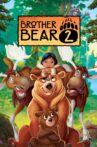 Brother Bear 2 Movie Streaming Online Watch on Disney Plus Hotstar, Jio Cinema