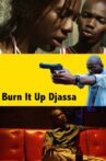 Burn it Up Djassa Movie Streaming Online Watch on MX Player