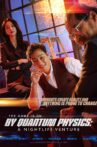 By Quantum Physics: A Nightlife Venture Movie Streaming Online Watch on Tubi