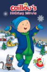 Caillou's Holiday Movie Movie Streaming Online Watch on Tubi