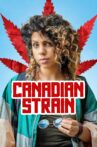 Canadian Strain Movie Streaming Online Watch on Tubi