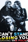 Can't Stand Losing You: Surviving The Police Movie Streaming Online Watch on Tubi
