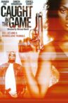 Caught in the Game Movie Streaming Online Watch on Tubi