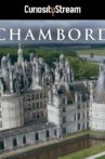 Chambord: The Castle, The King & The Architect Movie Streaming Online Watch on Curiosity Stream
