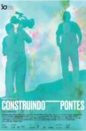 Construindo Pontes Movie Streaming Online Watch on GuideDoc