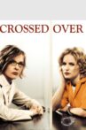 Crossed Over Movie Streaming Online Watch on Amazon, Film Rise, Tubi
