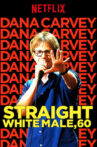 Dana Carvey: Straight White Male, 60 Movie Streaming Online Watch on Netflix