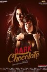Dark Chocolate Movie Streaming Online Watch on Amazon, Google Play, Hungama, Jio Cinema, MX Player, Netflix , Youtube, Yupp Tv , iTunes