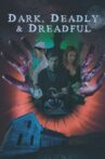 Dark, Deadly & Dreadful Movie Streaming Online Watch on Tubi