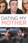 Dating My Mother Movie Streaming Online Watch on Tubi