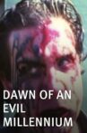 Dawn of an Evil Millennium Movie Streaming Online Watch on Tubi