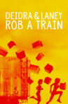 Deidra & Laney Rob a Train Movie Streaming Online Watch on Netflix