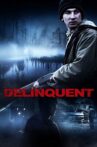 Delinquent Movie Streaming Online Watch on Tubi
