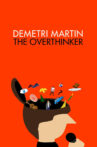 Demetri Martin: The Overthinker Movie Streaming Online Watch on Netflix