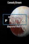 Destination: Pluto Beyond the Flyby Movie Streaming Online Watch on Curiosity Stream