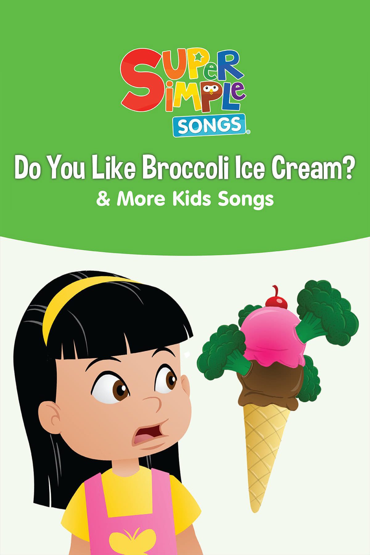 Do You Like Broccoli Ice Cream? & More Kids Songs Super Simple Songs