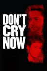 Don't Cry Now Movie Streaming Online Watch on Tubi