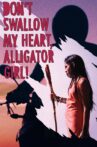 Don't Swallow My Heart, Alligator Girl Movie Streaming Online Watch on Tubi