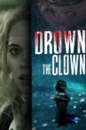 Drown the Clown Movie Streaming Online Watch on Tubi