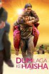 Dum Laga Ke Haisha Movie Streaming Online Watch on Amazon, Google Play, Youtube, iTunes
