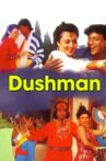 Dushman Movie Streaming Online Watch on ErosNow, Hungama, Tata Sky