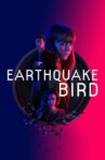 Earthquake Bird Movie Streaming Online Watch on Netflix