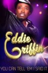 Eddie Griffin: You Can Tell 'Em I Said It Movie Streaming Online Watch on Tubi