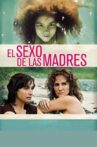 El sexo de las madres Movie Streaming Online Watch on Tubi