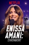 Enissa Amani: Ehrenwort Movie Streaming Online Watch on Netflix