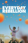 Everyday Rebellion Movie Streaming Online Watch on MX Player