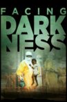 Facing Darkness Movie Streaming Online Watch on Tubi