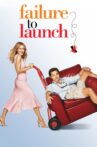 Failure to Launch Movie Streaming Online Watch on Google Play, Netflix , Tubi, Youtube, iTunes