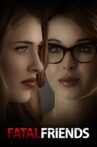 Fatal Friends Movie Streaming Online Watch on Tubi