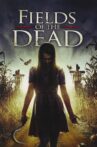 Fields of the Dead Movie Streaming Online Watch on Tubi