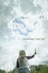 Fighting the Sky Movie Streaming Online Watch on Tubi