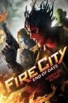 Fire City: End of Days Movie Streaming Online Watch on Tubi