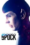 For the Love of Spock Movie Streaming Online Watch on MX Player, Netflix