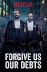 Forgive Us Our Debts Movie Streaming Online Watch on Netflix