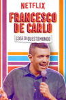 Francesco De Carlo: Cose di Questo Mondo Movie Streaming Online Watch on Netflix