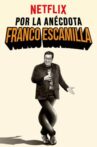 Franco Escamilla: For the Anecdote Movie Streaming Online Watch on Netflix
