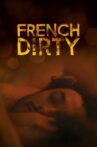French Dirty Movie Streaming Online Watch on Netflix