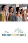 Friends with Money Movie Streaming Online Watch on Google Play, Netflix , Youtube