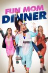 Fun Mom Dinner Movie Streaming Online Watch on Netflix
