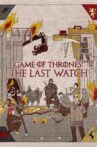 Game of Thrones: The Last Watch Movie Streaming Online Watch on Disney Plus Hotstar