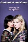Garfunkel and Oates: Trying to be Special Movie Streaming Online Watch on Netflix