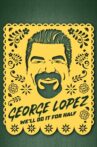 George Lopez: We'll Do It for Half Movie Streaming Online Watch on Netflix